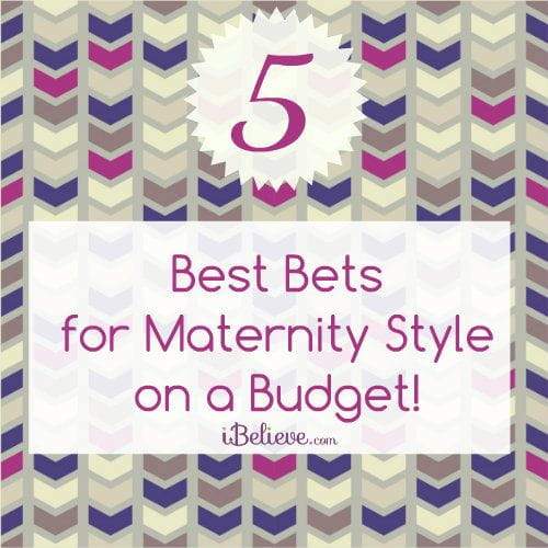 5 Best Bets for Maternity Style on a Budget